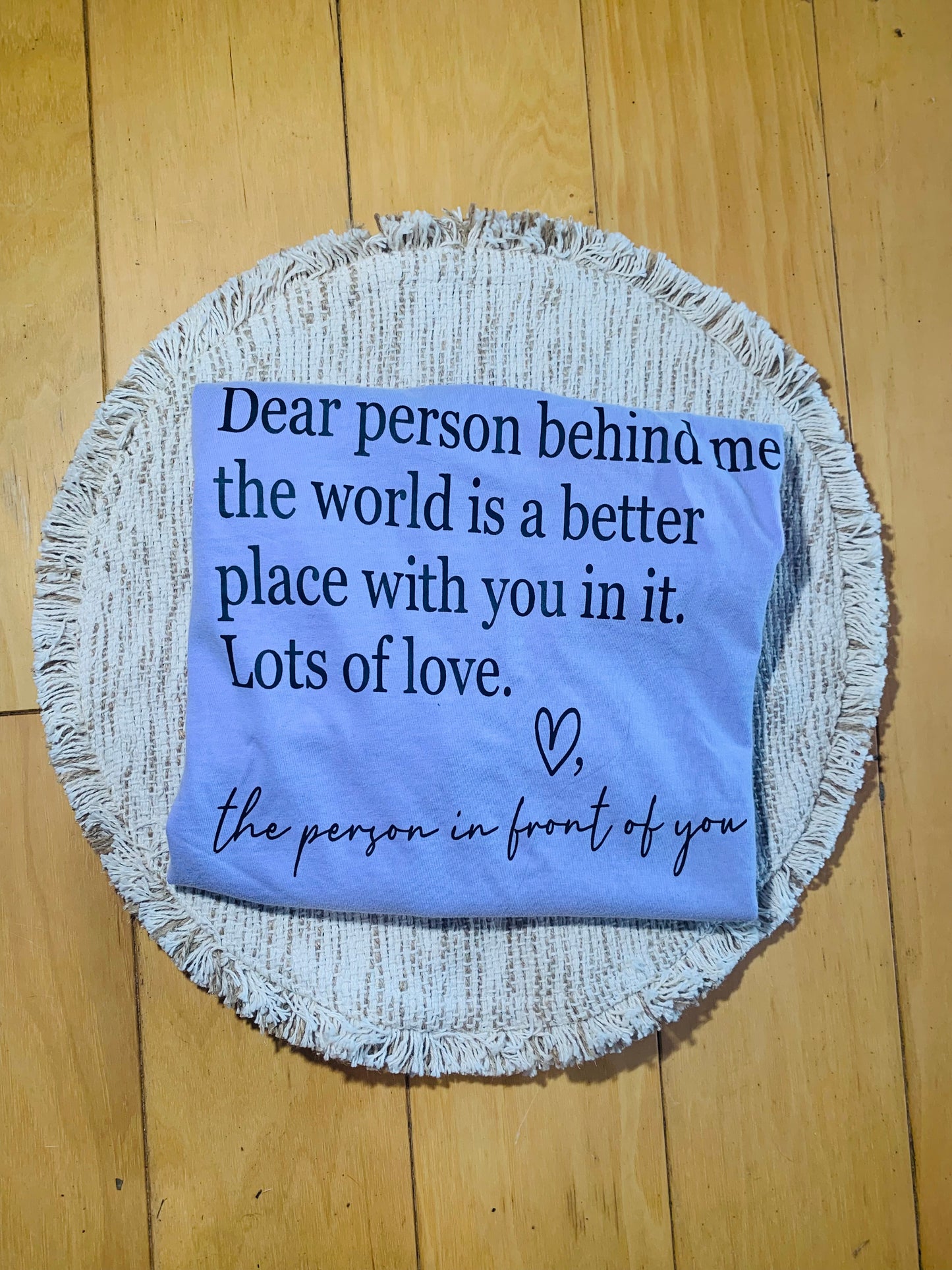 Dear Person Behind me tee